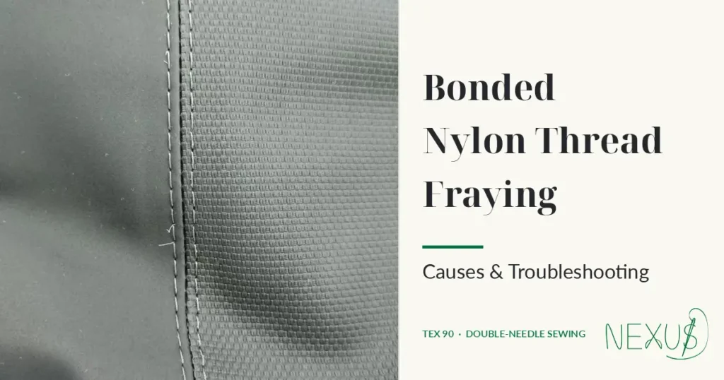NEXUS Tex90 bonded nylon thread showing visible fuzzing during double needle sewing