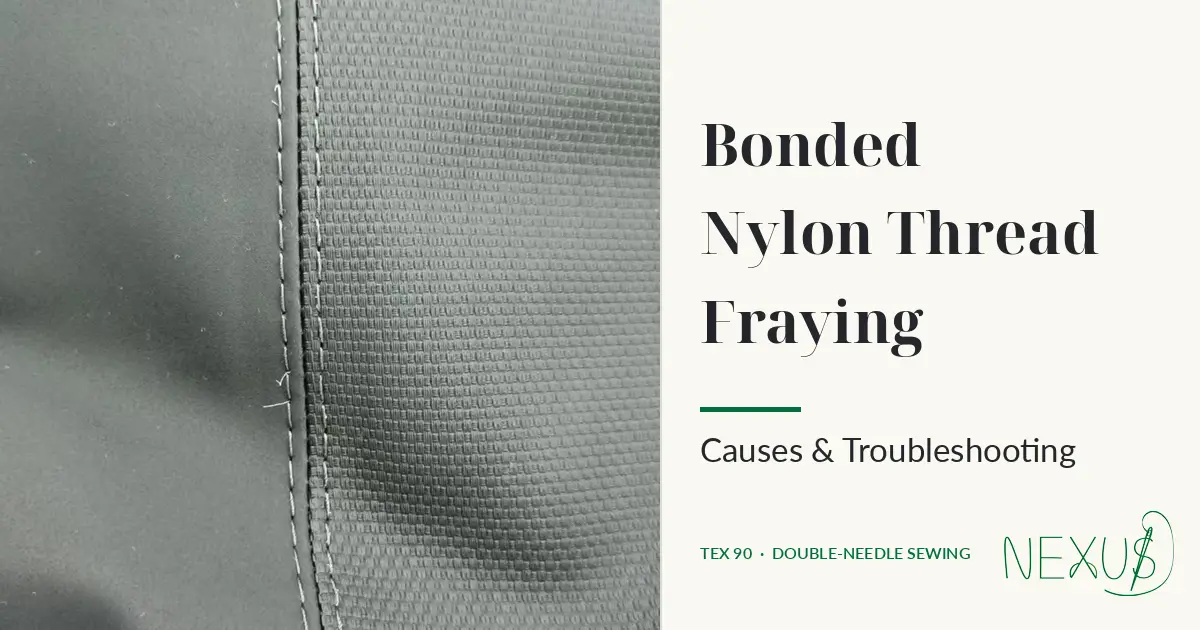NEXUS Tex90 bonded nylon thread showing visible fuzzing during double needle sewing