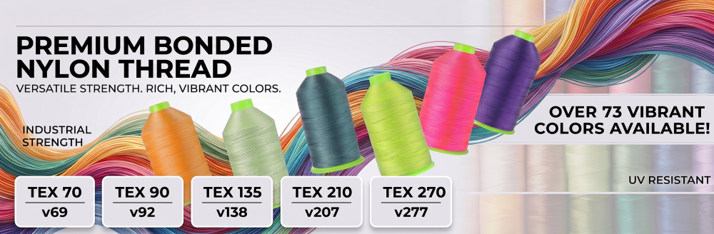 Banner advertising premium bonded nylon thread with bright color spools and bold text about 73+ colors and UV resistance; shows Tex 70, 90, 135, 210, 270 sizes with v codes.